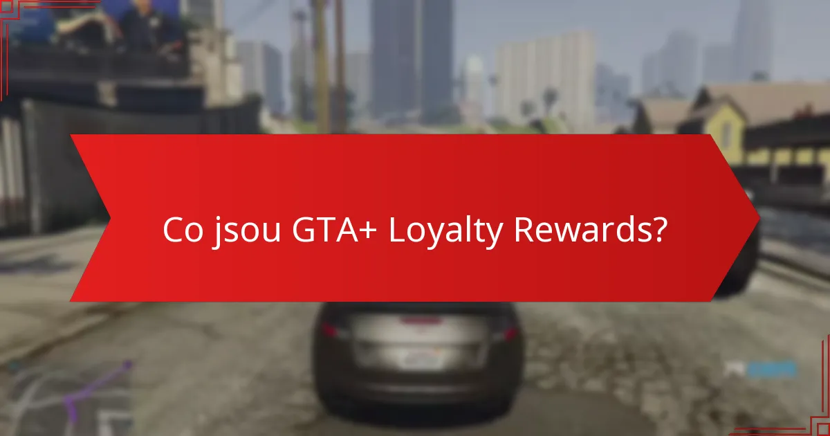 Jak fungují bonusy za setrvání v GTA+?