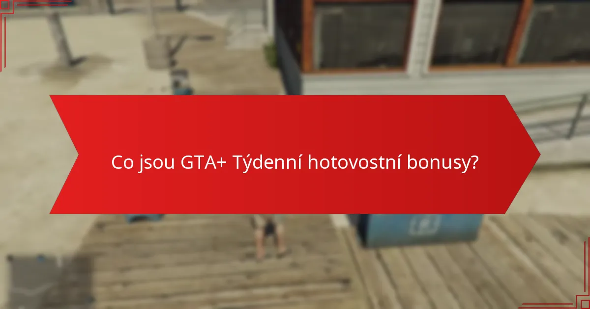 Jak mohou hráči získat GTA+ Týdenní hotovostní bonusy?