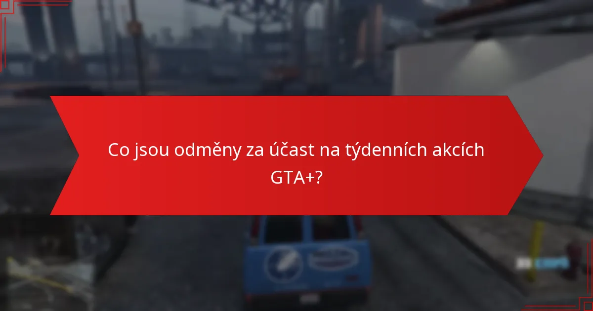 Jak si nárokovat odměny za účast na týdenních akcích GTA+?