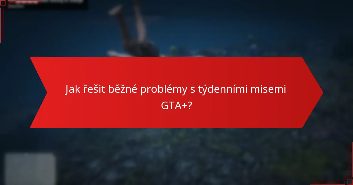 Jaké odměny mohou hráči získat z týdenních misí GTA+?
