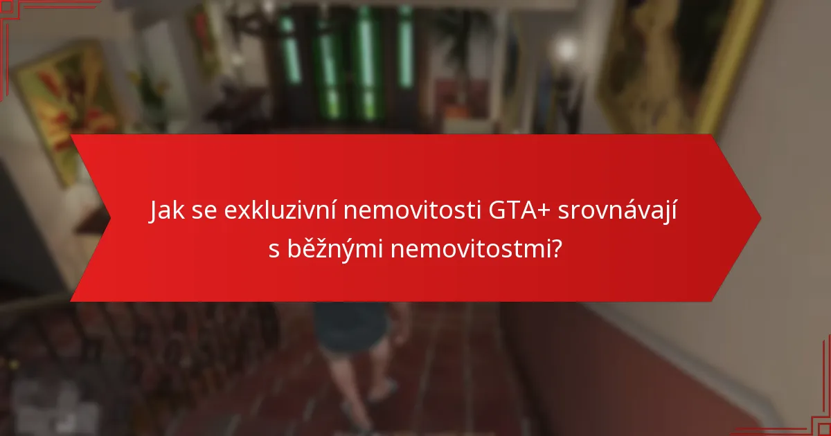 Jak mohou hráči získat exkluzivní nemovitosti GTA+?