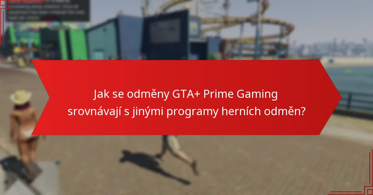 Jak uplatnit odměny GTA+ Prime Gaming?