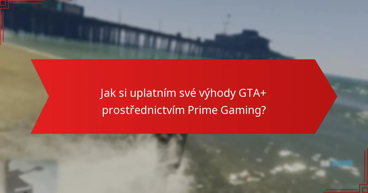 Jak mohu řešit problémy s mým uplatněním GTA+?
