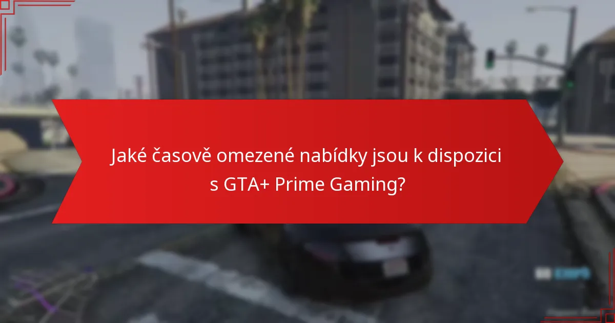 Jaké speciální bonusy mohu očekávat od GTA+ Prime Gaming?