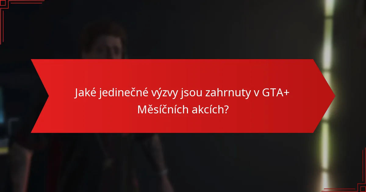 Jak GTA+ Měsíční akce podporují zapojení komunity?