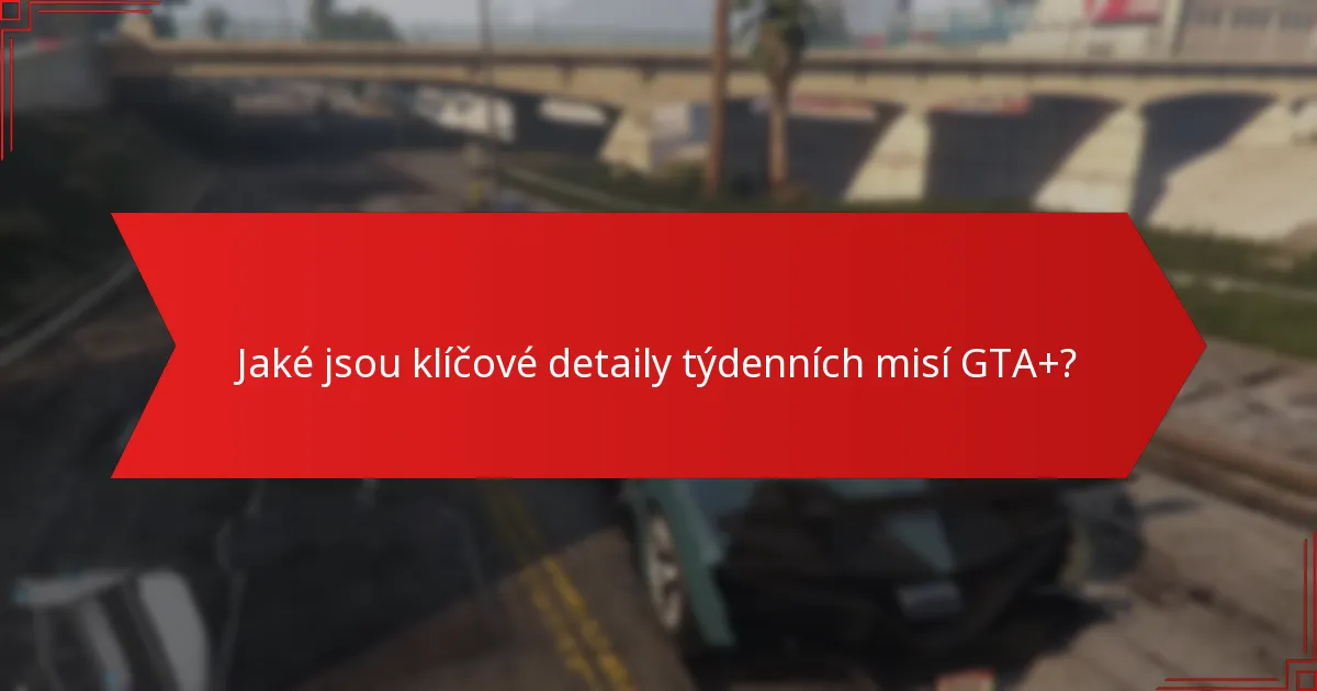 Na kterých platformách jsou podporovány týdenní mise GTA+?