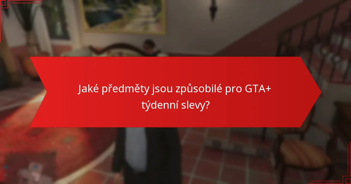 Jaké tipy mohou maximalizovat mé úspory s GTA+?