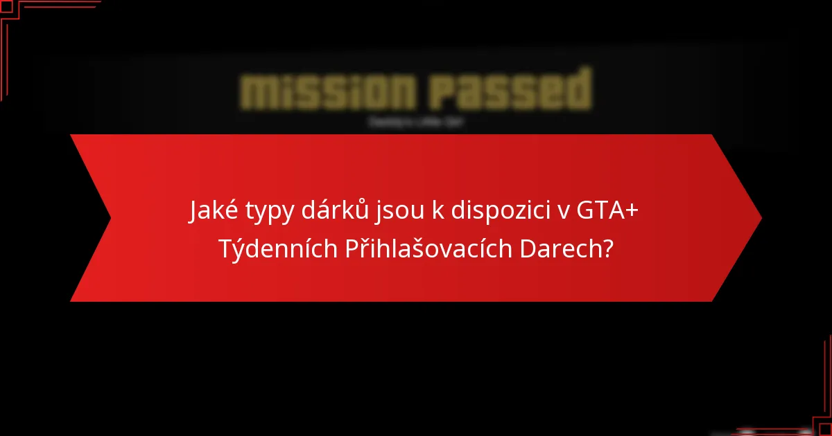 Jaké jsou nejlepší strategie pro využití GTA+ Týdenních Přihlašovacích Darů?
